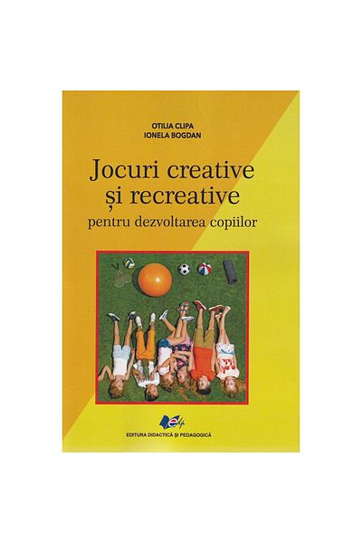 Didactica si Pedagogica Creative and recreational games for children's development - Ionela BogdanOtilia Clipa