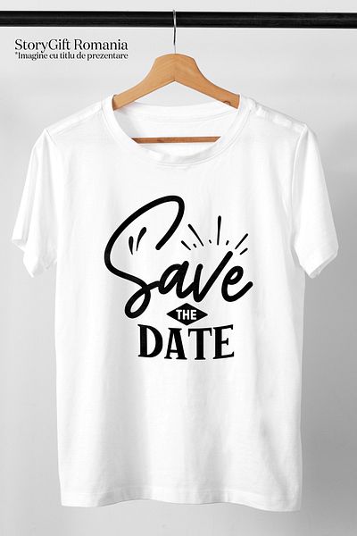 StoryGift Romania Tricou Barbati Cu Textul In Limba Engleza "save The Date" - Salveaza Data Cu Imprimeu Pe F Stg
