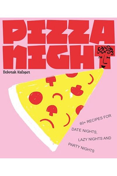 Thames & Hudson Pizza Night 60+ Recipes For Date Nights Lazy Nights And Party Nights