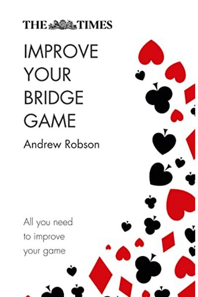Collins The Times Improve Your Bridge Game A Practical Guide On How To Improve At Bridge