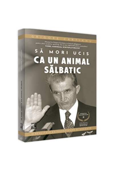 Editura Neverland Sfârșitul familiei Ceaușescu, volumul II. A muri ucis ca un...