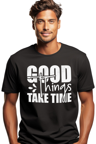 StoryGift Romania Tricou Barbati Cu Textul "good Things Take Time" - Lucrurile Bune Necesita Timp Ai Rabdare Stg
