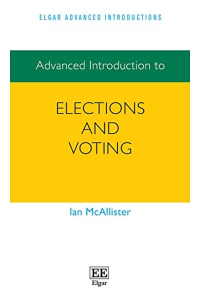 Edward Elgar Publishing Ltd Advanced Introduction To Elections And Voting
