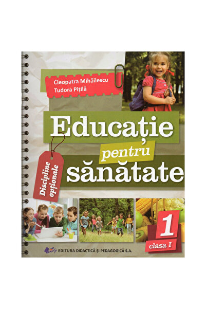 Didactica si Pedagogica Educație pentru sănătate clasa I, Tudora Pititla