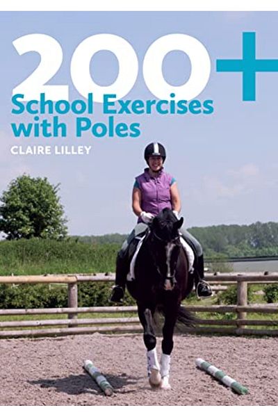 The Crowood Press 200+ School Exercises With Poles