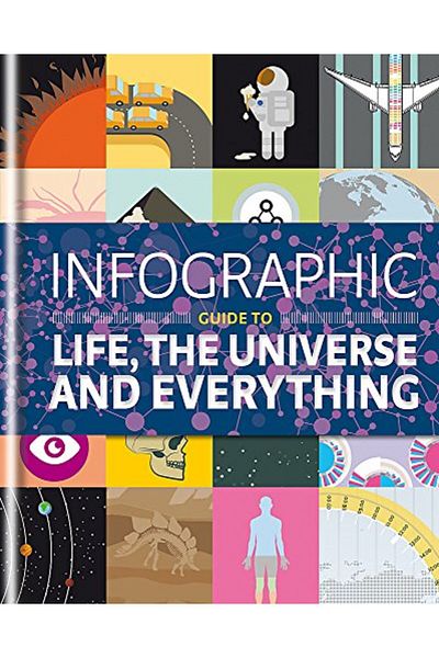 Cassell Infographic Guide To Life The Universe And Everything Infographic Guides