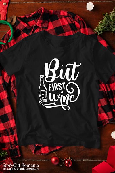 StoryGift Romania Tricou Barbati Cu Textul In Engleza "but First Wine" - Dar Prima Data Vin Cu Imprimeu Pe F Stg