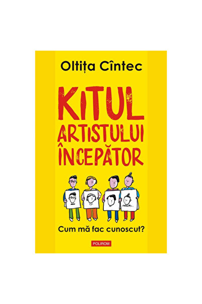 Polirom Trusa artistului începător. Cum să te faci cunoscut - Oltita Cintec
