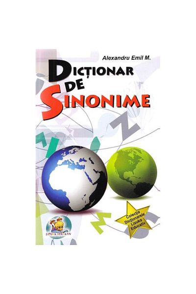 Lizuka Educativ Dictionary of synonyms - Alexandru Emil M.
