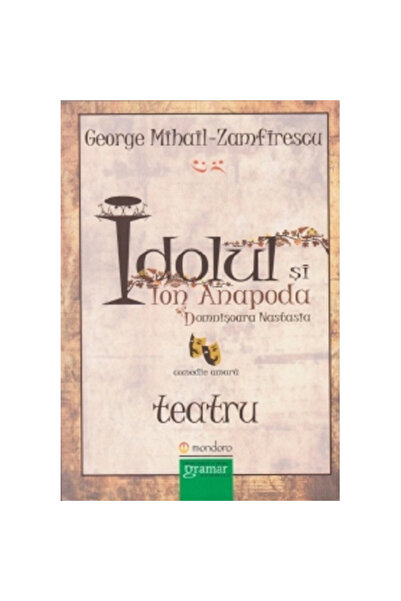 Mondoro Idolul si Ion Anapoda - domnisoara Nastasia - George Mihail Zamfirescu