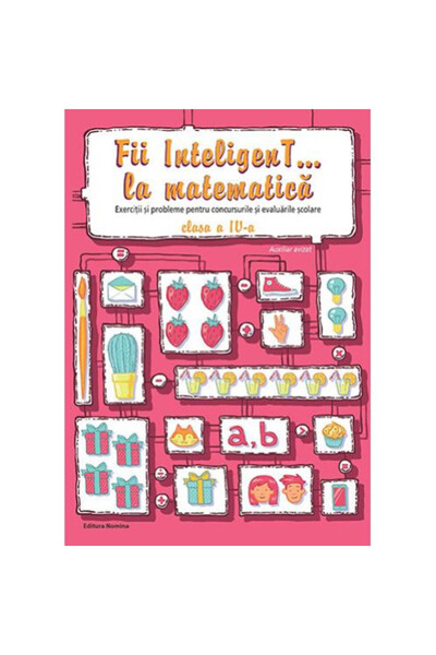 NOMİNAL Fii deștept... la Matematică, clasa a IV-a. Ediția 2023, Viorel Georg...