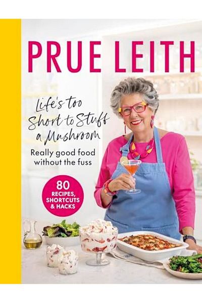 CARNIVAL Lifes Too Short To Stuff A Mushroom Really Good Food Without The Fuss Foolproof Recipes Shortcu