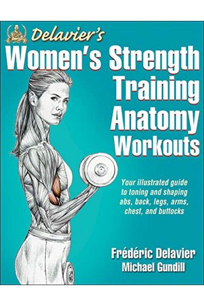 Human Kinetics Publishers Delaviers Womens Strength Training Anatomy Workouts