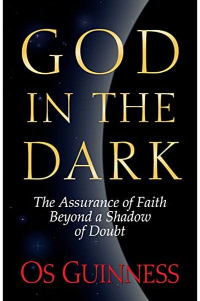 Crossway Books God In The Dark The Assurance Of Faith Beyond A Shadow Of Doubt