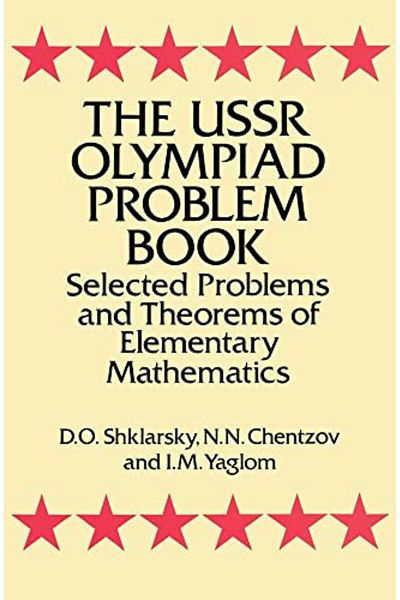 Dover Publications The Ussr Olympiad Problem Book Selected Problems And Theorems Of Elementary Mathematics