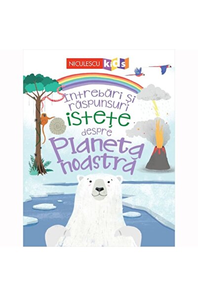 Niculescu Întrebări și răspunsuri inteligente despre PLANETA NOASTRĂ, Camilla...