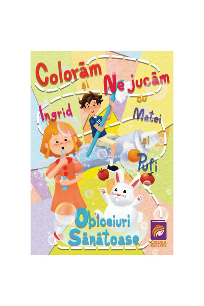 Lizuka Educativ Coloram si ne jucam cu Ingrid, Matei si Pufi. Obiceiuri sanat...
