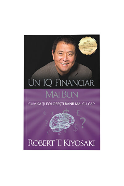 Curtea Veche По-добро финансово IQ. 2-ро изд., Робърт Т. Кийосаки