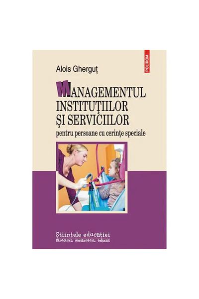 Polirom Management of institutions and services for people with special needs - Alois Ghergut
