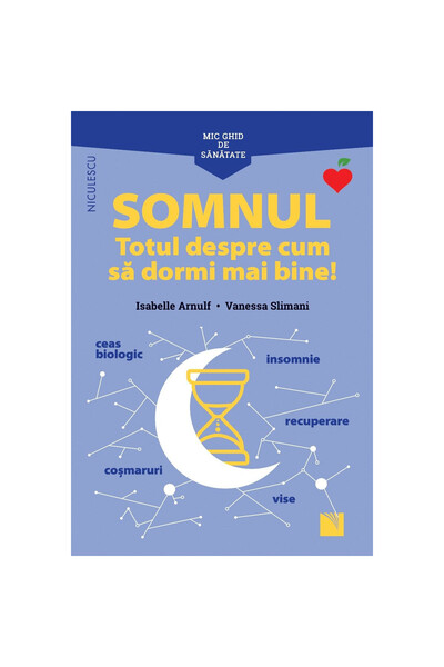 Niculescu Mic ghid de sănătate: Somn - Isabelle Arnulf, Vanessa Slimani, ediț...