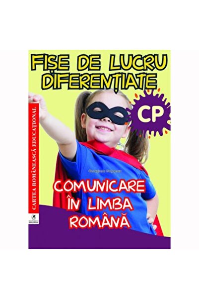 Editura Cartea Romaneasca Educational Fișe de lucru diferențiate pentru comunicare în limbajul preșcolar (LB ROM cls preg), Gogoescu Georgiana