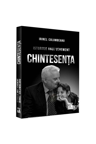 Editura Neverland Ιστορίες ενός σφοδρού. Πεμπτουσία, Irinel Columbeanu