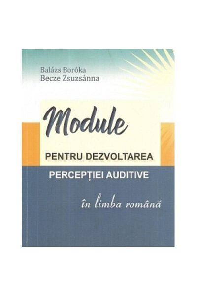 Didactica si Pedagogica Modules for developing auditory perception in Romanian - Boroka Balazs, Zsuzsanna Becze