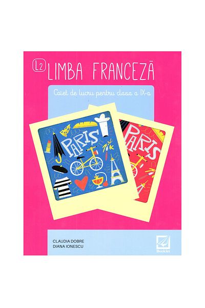 Editura Booklet Fiction Limba franceză, caiet de lucru pentru clasa a IX-a L2 - Claudia Dobre