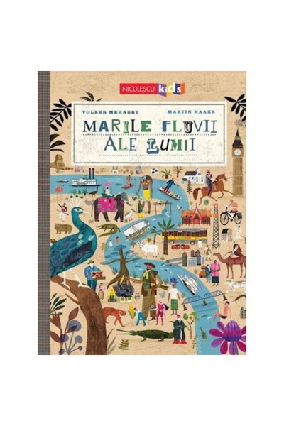 Niculescu Marile râuri ale lumii, Volker Mehnert, Martin Haake