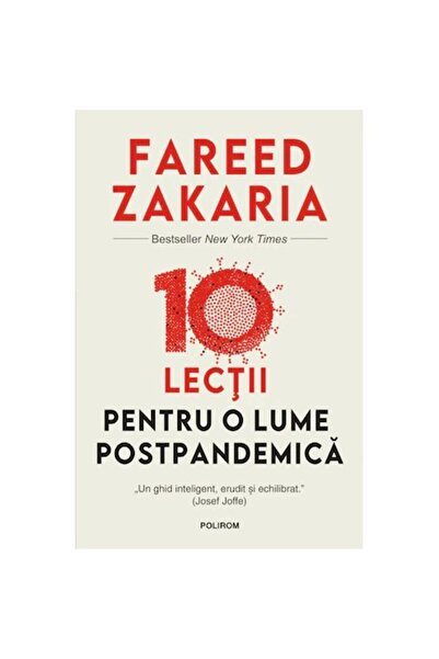 Polirom 10 lecții pentru o lume post-pandemică - Fareed Zakaria