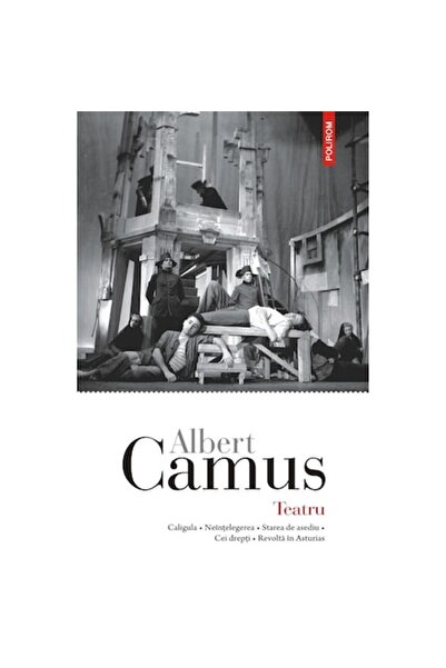 Polirom Albert Camus. Teatru - Albert Camus