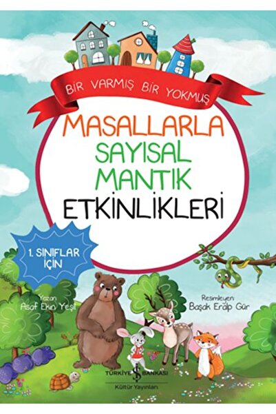 TÜRKİYE İŞ BANKASI KÜLTÜR YAYINLARI Masallarla Sayısal Mantık Etkinlikleri – ...
