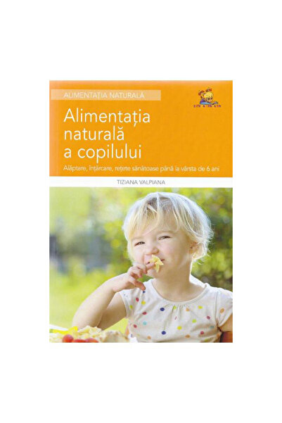 Lizuka Educativ Nutriție naturală pentru copii - Alăptare, înțărcare, rețete ...