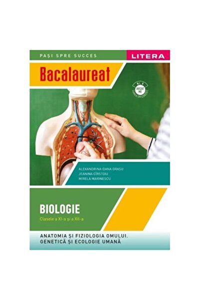 Litera Bacalaureat Biologie Clasele XI si XII Alexandrina-Dana Grasu