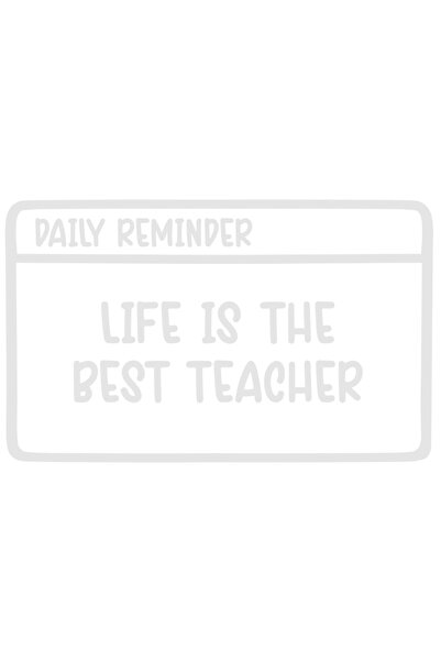 StoryGift Romania Sticker Adeziv 20CM Exterior cu textul in engleza "Life is the best teacher" - viata este cea