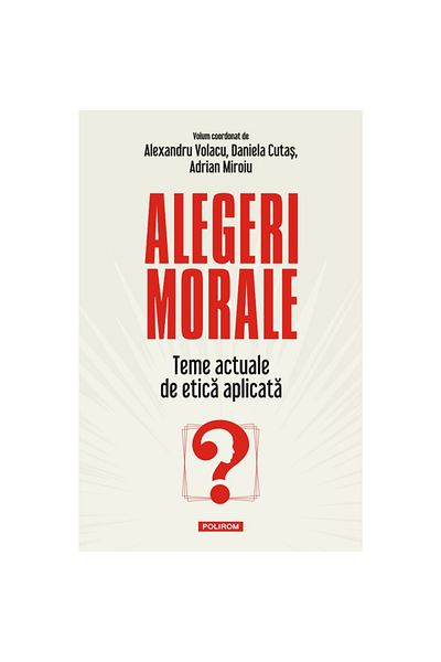 Polirom Moral Choices, Alexandru Volacu, Adrian Miroiu