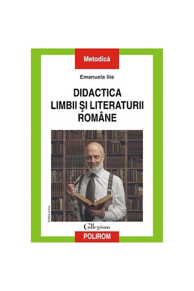 Polirom Didactics of the Romanian language and literature (2020 edition), Emanuela Ilie