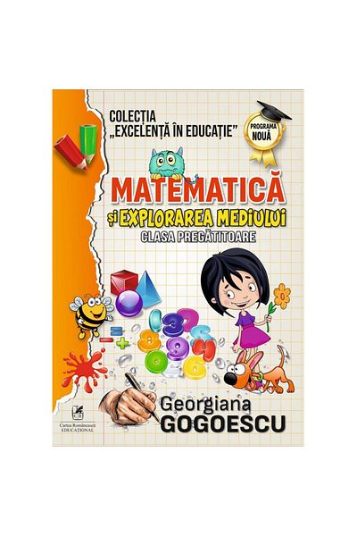 Editura Cartea Romaneasca Educational Matematică și explorarea mediului, Clasa pregătitoare - Georgiana Gogoescu
