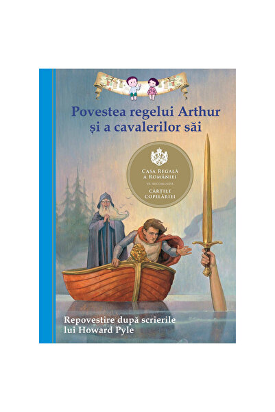 Curtea Veche Povestea Regelui Arthur și a cavalerilor săi - repovestire bazat...