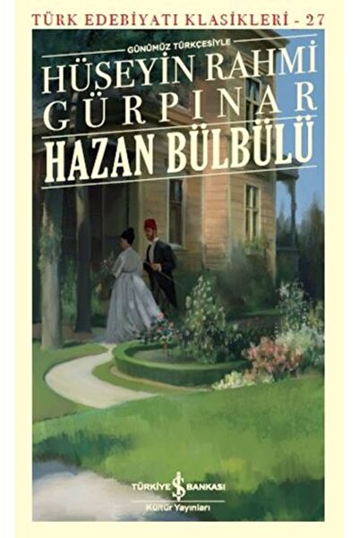 TÜRKİYE İŞ BANKASI KÜLTÜR YAYINLARI Hazan Bülbülü (Günümüz Türkçesiyle) - Tür...