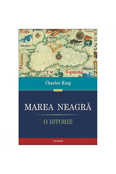 Polirom Η Μαύρη Θάλασσα. Μια Ιστορία - Τσαρλς Κινγκ