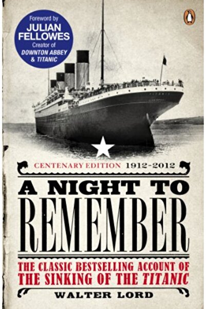 Penguin Books A Night to Remember: The Classic Bestselling Account of the Sin...