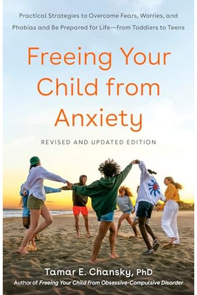 Harmony Freeing Your Child From Anxiety Revised And Updated Edition Practical Strategies To Overcome Fears