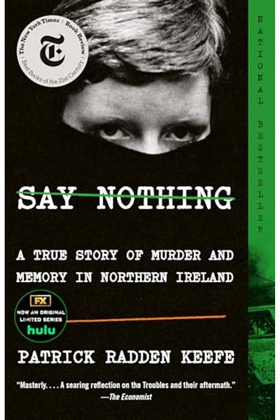 Anchor Books Say Nothing A True Story Of Murder And Memory In Northern Ireland