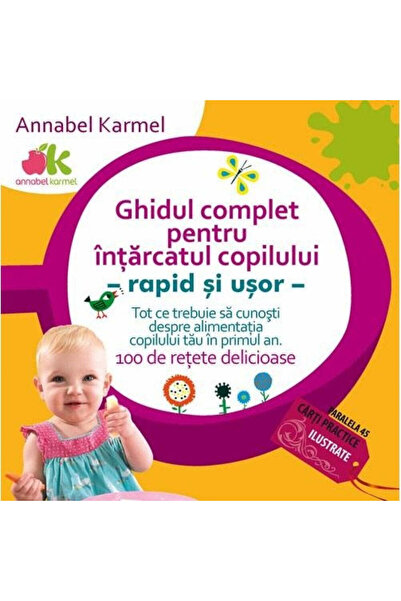 Paralela 45 Ghidul pentru înțărcarea bebelușului - Rapid și ușor, Annabel Karmel