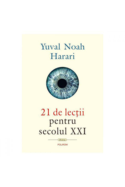 Polirom 21 de lecții pentru secolul XXI, Yuval Noah Harari
