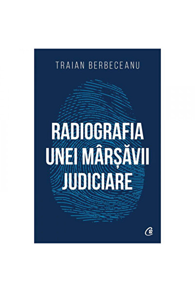 Curtea Veche Radiografia unei mizerii judiciare, Traian Berbeceanu
