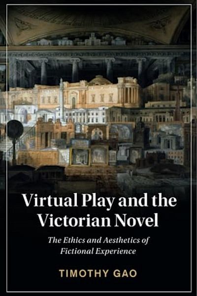 Cambridge University Press Virtual Play And The Victorian Novel The Ethics And Aesthetics Of Fictional Experience