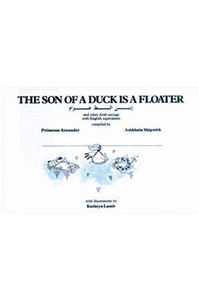 Stacey International The Son Of A Duck Is A Floater An Illustrated Book Of Arab Proverbs