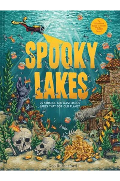 Abrams Books for Young Readers بحيرات مخيفة: 25 بحيرة غريبة وغامضة تنتشر على ...